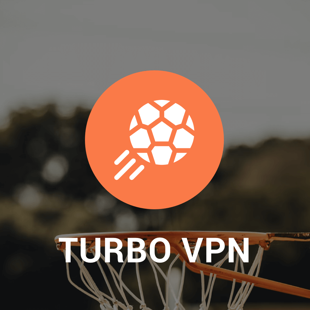 Best VPN for UEFA Champions League Streaming Turbo VPN